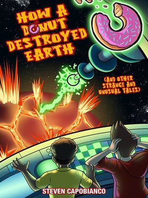 cover image of How a Donut Destroyed Earth (And Other Strange and Unusual Tales)